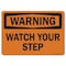 Signmission OSHA Warning Sign, Watch Your Step, 18in X 12in Rigid Plastic, 18" W, 12" H, Landscape OS-WS-P-1218-L-19728 - alternate 1